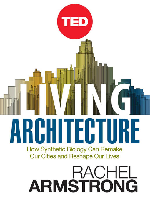 Title details for Living Architecture by Rachel Armstrong - Available